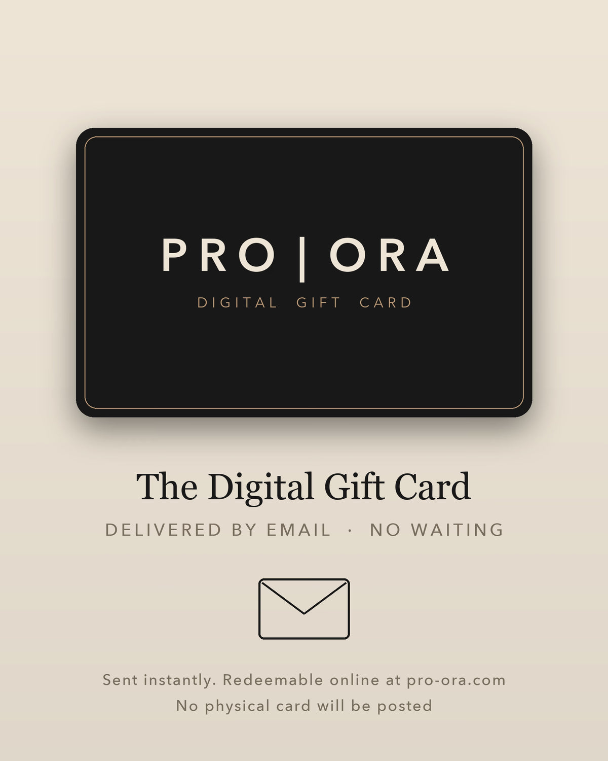 PRO | ORA Digital Gift Card, delivered by email